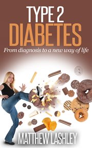 Type 2 diabetes from diagnosis to a new way of life cover image