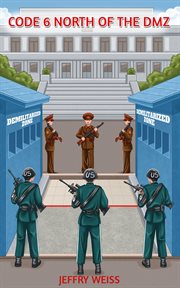 Code 6 north of the dmz cover image