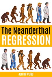 The neanderthal regression cover image