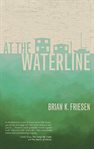 At the waterline : stories from the Columbia River cover image