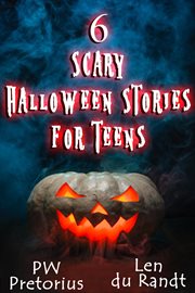 6 scary Halloween stories for teens cover image