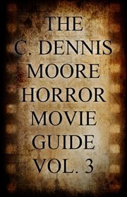 The c. dennis moore horror movie guide, vol. 3 cover image