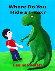 Where do you hide a T-rex? cover image