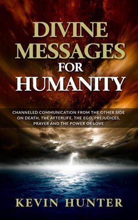 Cover image for Divine Messages for Humanity: Channeled Communication from the Other Side on Death, the Afterlife...