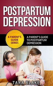 Postpartum depression: a parent's guide to postnatal depression cover image