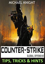 Counter-Strike Global Offensive Tips, Tricks & Hints cover image