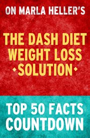 The dash diet weight loss solution - top 50 facts countdown cover image