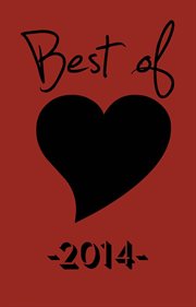 The best of black heart 2014: celebrating 10 years of short fiction, poetry, author interviews & : Celebrating 10 Years of Short Fiction, Poetry, Author Interviews & cover image