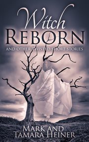Witch reborn and other twisted short stories cover image