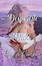 Desperate for a Duke : Desperate and Daring cover image