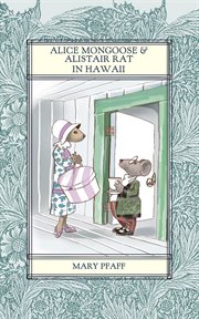 Alice mongoose and alistair rat in hawaii cover image