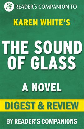 Cover image for The Sound of Glass: A Novel By Karen White | Digest & Review