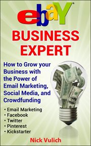 Ebay business expert: how to grow your business with the power of email marketing, social media, cover image
