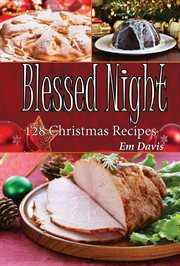 Blessed night: 128 christmas recipes cover image