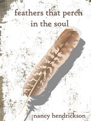 Feathers that perch in the soul cover image