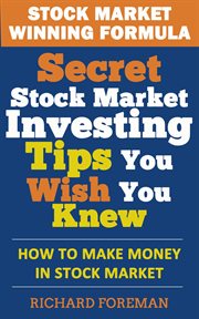 Stock market winning formula: secret stock market investing tips you wish you knew (how to make m cover image