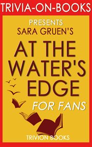 At the water's edge: a novel by sara gruen cover image