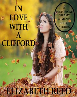 Cover image for In Love With A Clifford: 5 Historical Steamy Romance Short Stories