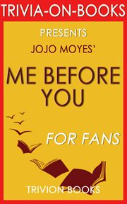 Me before you: a novel by jojo moyes cover image