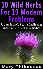 Ten Wild Herbs for Ten Modern Problems cover image