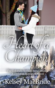 Heart of a champion: a christian romance novel cover image