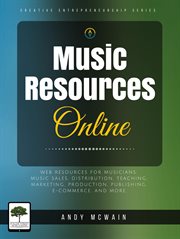 Music Resources Online : Web Resources for Musicians. Music Sales, Distribution, Teaching, Marketing, cover image