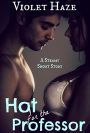 Hot for the professor (a steamy short story) cover image
