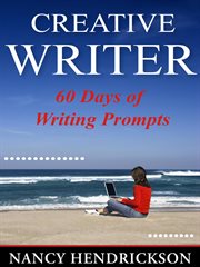 The creative writer: 60 days of writing prompts cover image