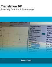 Translation 101: starting out as a translator : Starting Out as a Translator cover image
