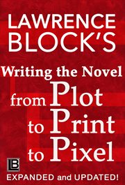 Writing the novel from plot to print to pixel cover image
