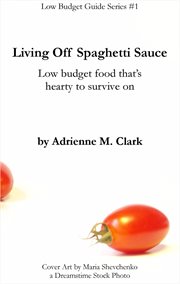 Living off spaghetti sauce cover image