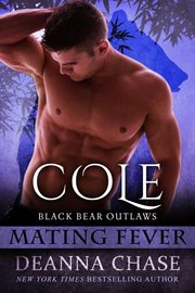 Cole : Black Bear Outlaws. Mating Fever cover image