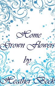 Home grown flowers cover image
