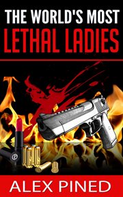 The world's most lethal ladies cover image