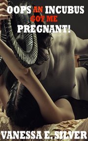 Oops an incubus got me pregnant! cover image