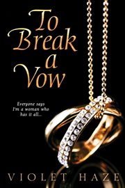 To break a vow. Books #1-3 cover image