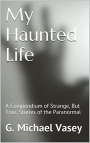 My haunted life: scary true ghost stories cover image