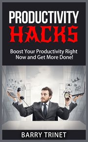 Productivity hacks - boost your productivity right now and get more done! cover image
