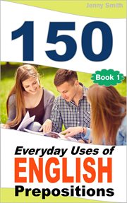 150 everyday uses of english prepositions cover image