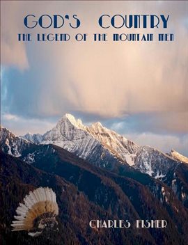 Cover image for God's Country The Legend of the Mountain Men