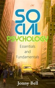 Social Psychology : Essentials and Fundamentals cover image