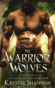 My Warrior Wolves : Sanctuary, Texas cover image