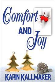 Comfort and Joy : a Holiday Romance Novella cover image
