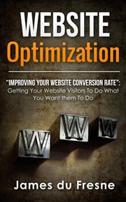 Website optimization "improving your website's conversion rate" cover image