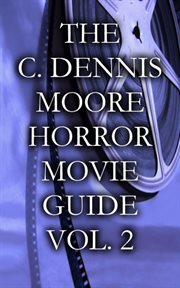 The c. dennis moore horror movie guide, vol. 2 cover image