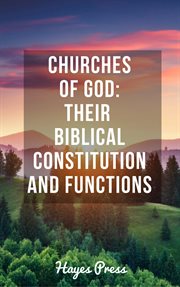 Churches of god: their biblical constitution and functions cover image