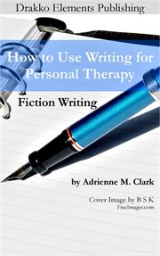 Fiction writing: how to use writing for personal therapy cover image