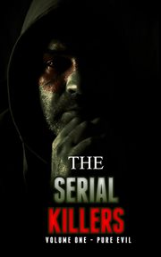 The serial killers, pure evil cover image