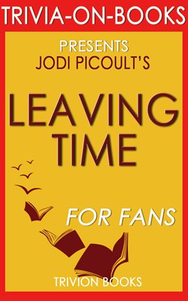 Cover image for Leaving Time: A Novel by Jodi Picoult