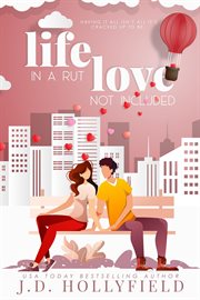 Life in a Rut, Love not Included : Love Not Included cover image